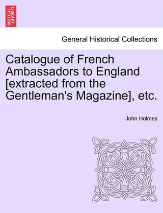 Catalogue of French Ambassadors to England
