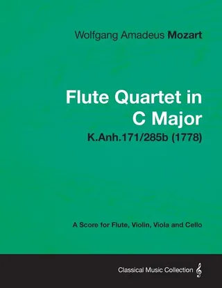 Flute Quartet in C Major A Score for Flute, Violin, Viola and Cello K.Anh.171/285b 1778