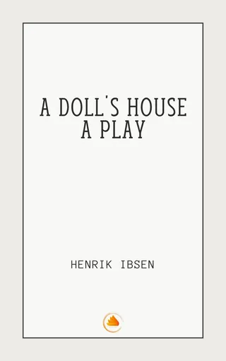 A Doll's House: a play