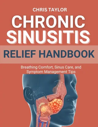 Chronic Sinusitis Relief Handbook