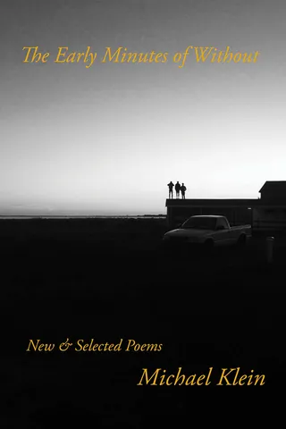 The Early Minutes of Without New & Selected Poems