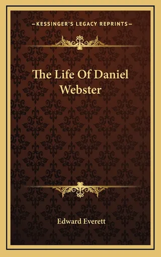 The Life Of Daniel Webster
