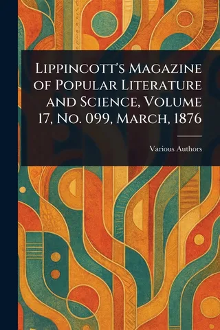 Lippincott's Magazine of Popular Literature and Science, No. 99