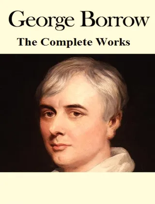 Complete Works of George Borrow