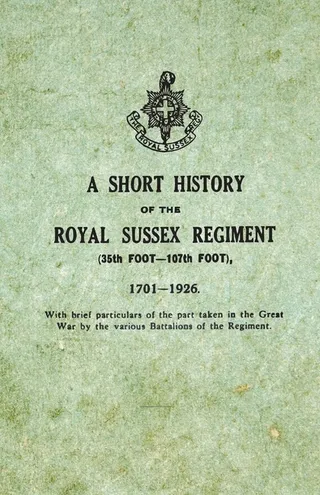 A Short History on the Royal Sussex Regiment From 1701 to 1926
