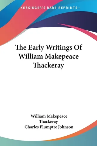 The Early Writings of William Makepeace Thackeray