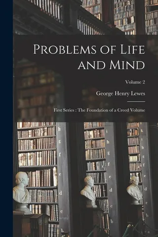 Problems of Life and Mind, First Series