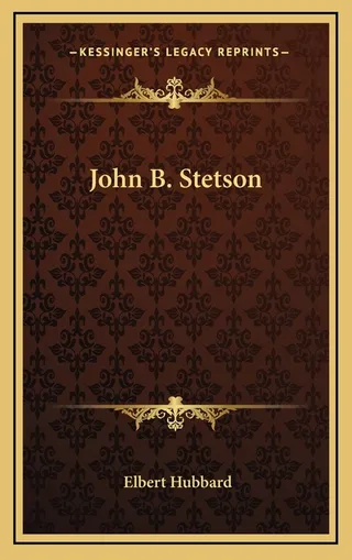 A Little Journey to the Home of John B. Stetson