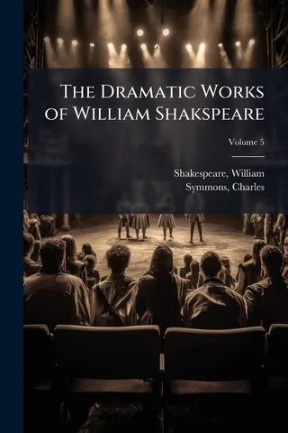 The Dramatic Works of William Shakspeare