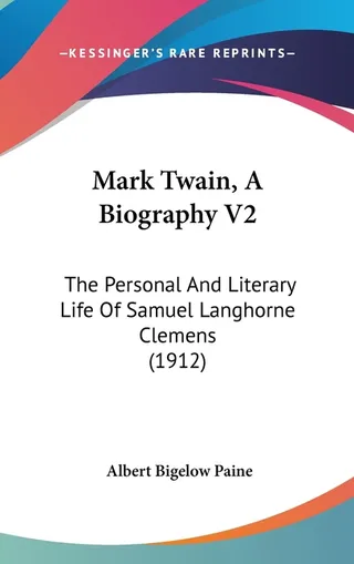 Mark Twain, A Biography