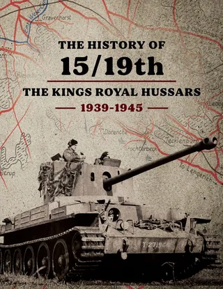 History of 15/19th The Kings Royal Hussars 1939-1945
