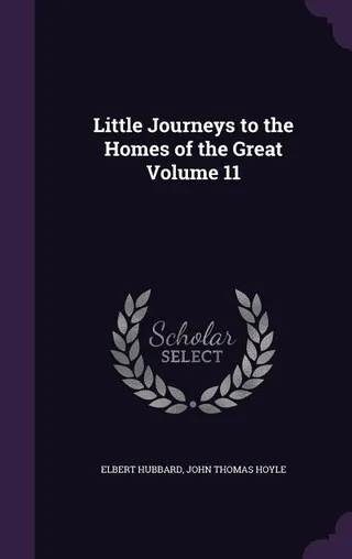 Little Journeys to the Homes of the Great