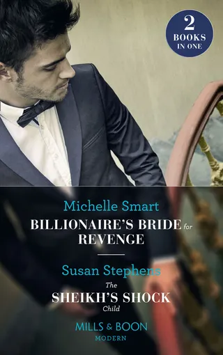 Billionaire's Bride for Revenge / The Sheikh's Shock Child