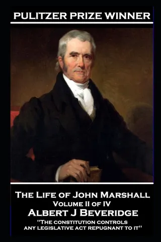 John Marshall - The Life of John Marshall. Volume II of IV