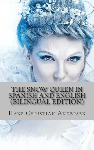 The Snow Queen In Spanish and English Bilingual Edition