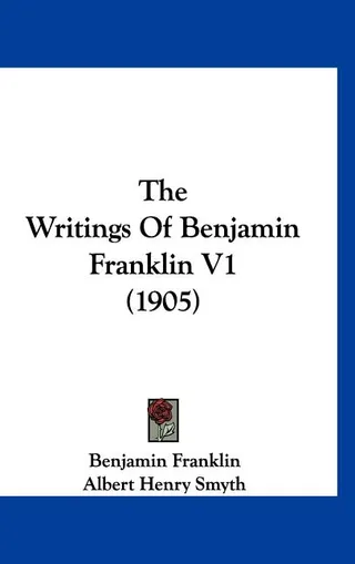 The Writings Of Benjamin Franklin