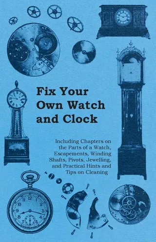 Fix Your Own Watch and Clock