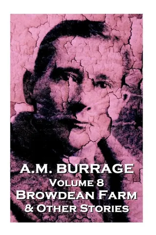 A.M. Burrage - Browdean Farm & Other Stories