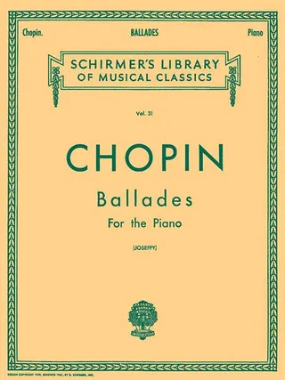 Ballades for the Piano Chopin Schirmer S Library of Musical Classics Vol. 31 Piano Solo Sheet Music Songbook Includes Ballade No. 1, 2, 3 and 4 Hal Leonard Music Book for Advanced Pianists