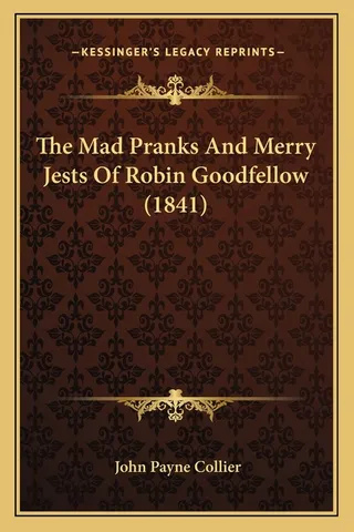 The Mad Pranks And Merry Jests Of Robin Goodfellow 1841