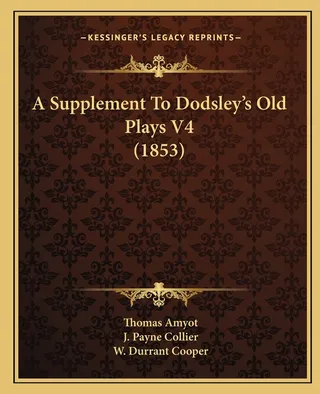 A Supplement to Dodsley's Old Plays