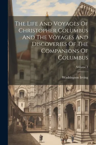 The Life And Voyages Of Christopher Columbus And The Voyages And Discoveries Of The Companions Of Columbus; Volume 3