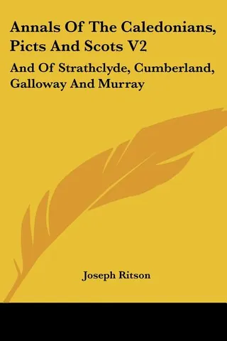 Annals Of The Caledonians, Picts And Scots