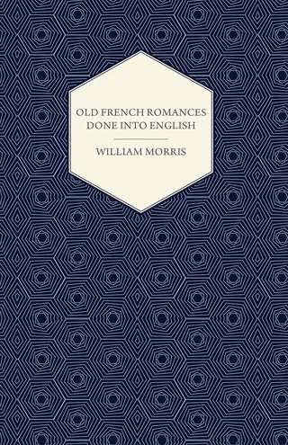 Old French Romances Done into English