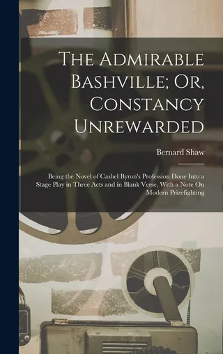 The Admirable Bashville; Or, Constancy Unrewarded