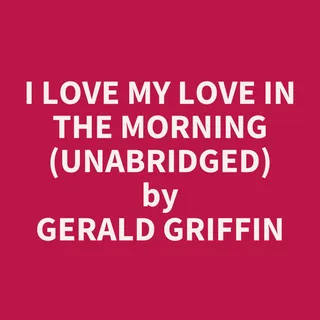 I Love my Love in the Morning