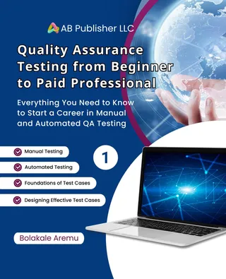 Quality Assurance Testing from Beginner to Paid Professional