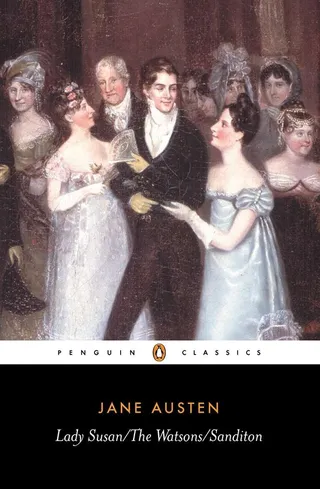 Lady Susan, The Watsons, and Sanditon