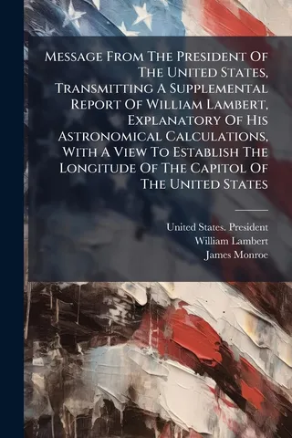 Message From The President Of The United States, Transmitting A Supplemental Report Of William Lambert