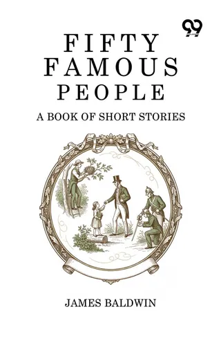 Fifty Famous People: A Book Of Short Stories