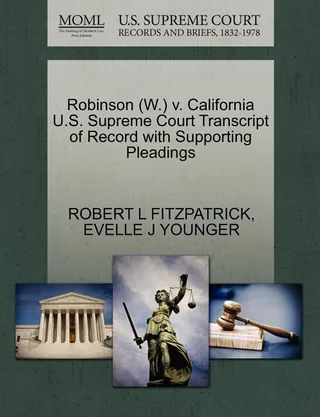 Robinson W. V. California U.S. Supreme Court Transcript of Record with Supporting Pleadings