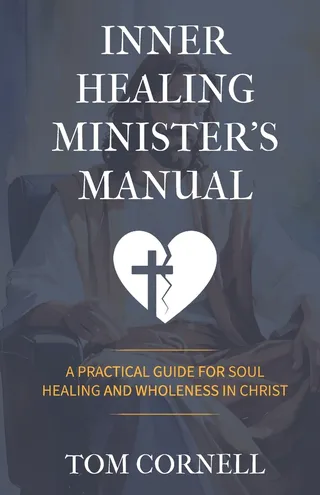 Inner Healing Minister's Manual