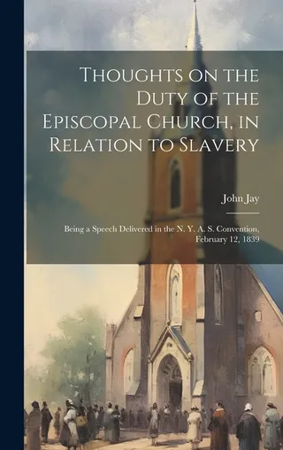 Thoughts on the Duty of the Episcopal Church, in Relation to Slavery