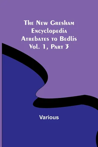 The New Gresham Encyclopedia. Atrebates to Bedlis