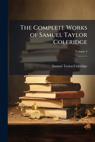 The Complete Works of Samuel Taylor Coleridge; Volume 5