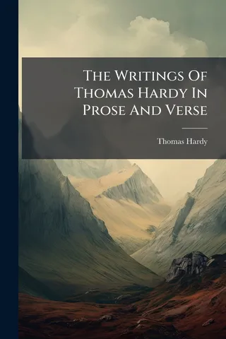 The Writings Of Thomas Hardy In Prose And Verse