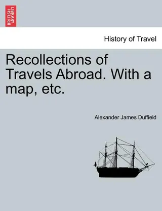 Recollections of Travels Abroad