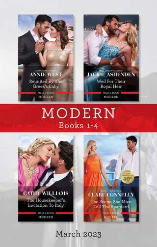 Modern Box Set 1-4 Mar 2023/Reunited by the Greek's Baby/Wed for Their Royal Heir/The Housekeeper's Invitation to Italy/The Secret She Must Tell the Spaniard