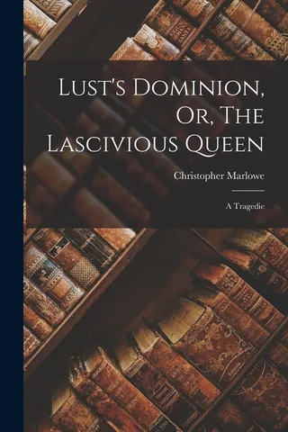 Lust's Dominion Or The Lascivious Queen