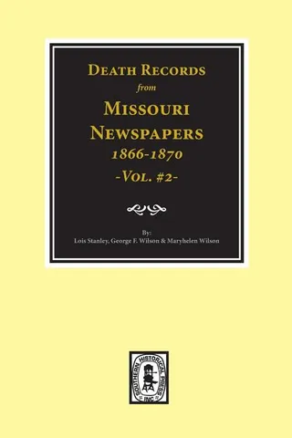 Death Records from Missouri Newspapers, 1866-1870. Vol. #2
