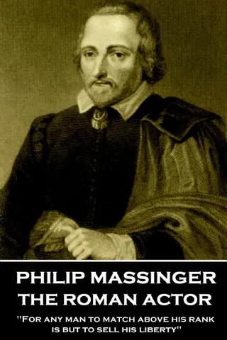 Philip Massinger - The Roman Actor