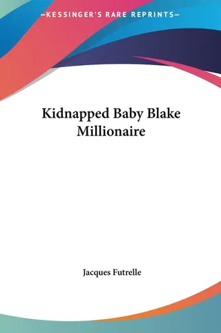 Kidnapped Baby Blake Millionaire