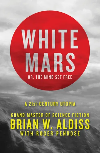 White Mars; or, the Mind Set Free