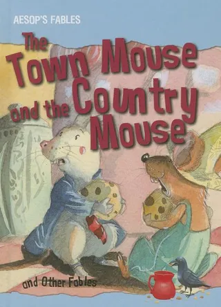 The Town Mouse and the Country Mouse and Other Fables