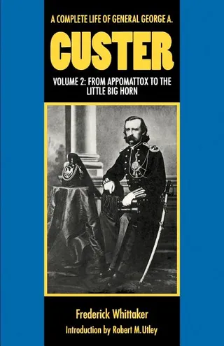 A Life of General George A. Custer, Volume 2