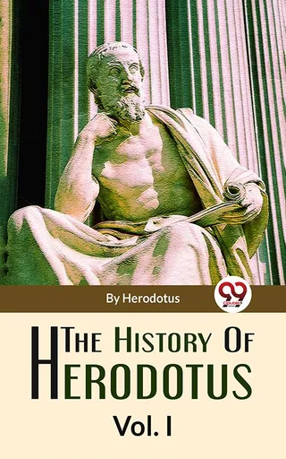 The History of Herodotus: Volume 1
